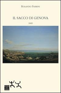 Il sacco di Genova. 1849 - Rolando Fabrini - copertina