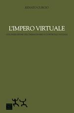 L' impero virtuale. Colonizzazione dell'immaginario e controllo sociale