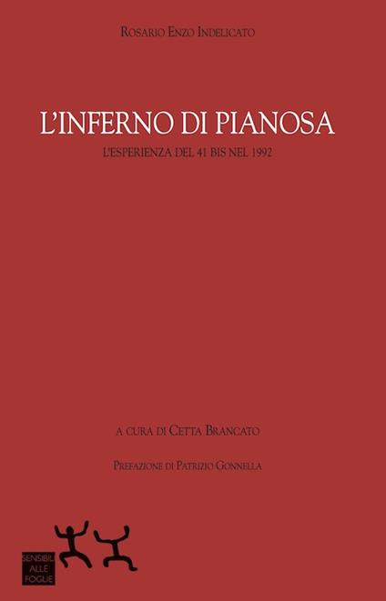 L' inferno di Pianosa. L'esperienza del 41 bis nel 1992 - Rosario E. Indelicato - copertina