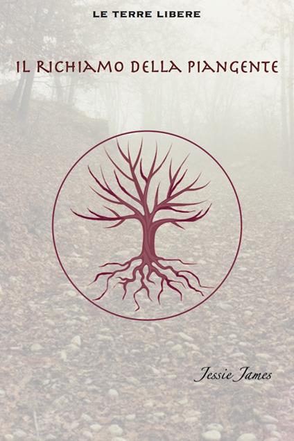 Il richiamo della piangente. Le Terre Libere - Jessie James - copertina