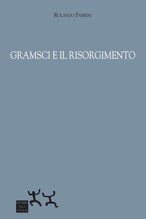 Gramsci e il Risorgimento - Rolando Fabrini - copertina