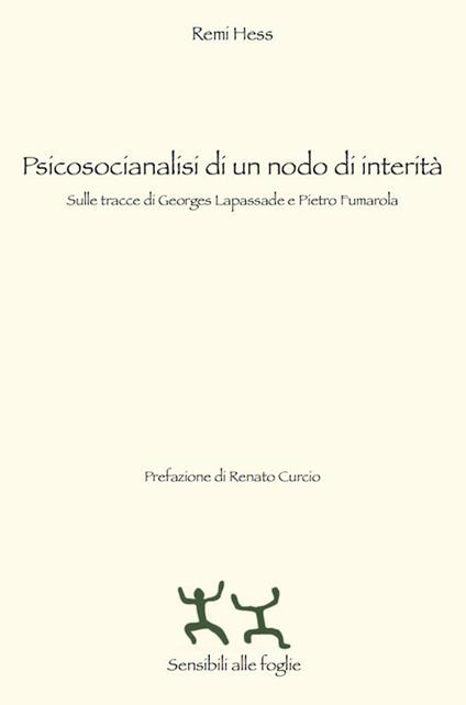 Psicosocianalisi di un nodo di interità. Sulle tracce di Georges Lapassade e Pietro Fumarola - Rémi Hess - copertina