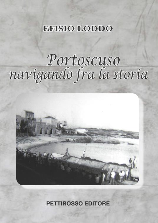 Portoscuso, navigando fra la storia - Efisio Loddo - copertina