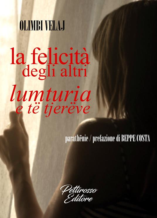 La felicità degli altri-Lumturia e të tjerëve. Ediz. bilingue - Olimbi Velaj - copertina