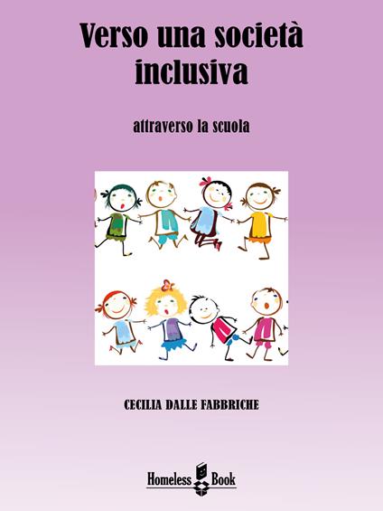 Verso una società inclusiva. Attraverso la scuola - Cecilia Dalle Fabbriche - copertina