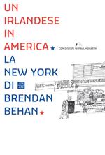 Un irlandese in America. La New York di Brendan Behan