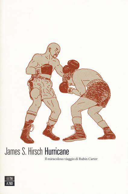 Hurricane. Il miracoloso viaggio di Rubin Carter - James S. Hirsch - copertina