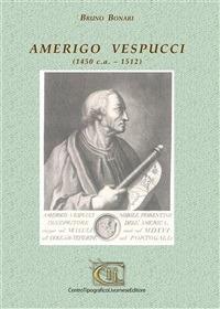 Amerigo Vespucci (1450 c.a.-1512) - Bruno Bonari - ebook