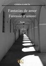 Fantasias de amor-Fantasie d'amore. Ediz. italiana e spagnola