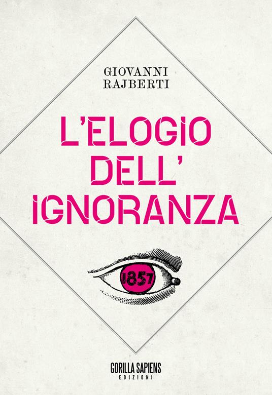 L' elogio dell'ignoranza - Giovanni Rajberti - copertina