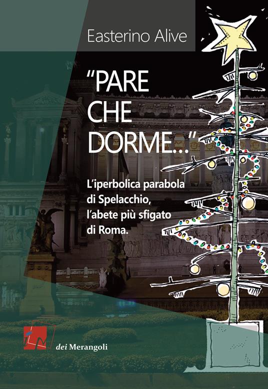 «Pare che dorme». L'iperbolica parabola di Spelacchio, l'abete più sfigato di Roma - copertina