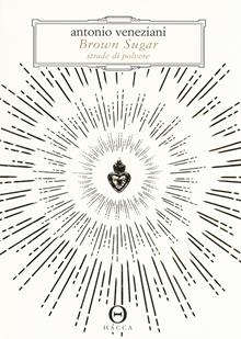 Brown sugar. Strade di polvere