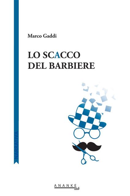 Lo scacco del barbiere - Marco Gaddi - copertina