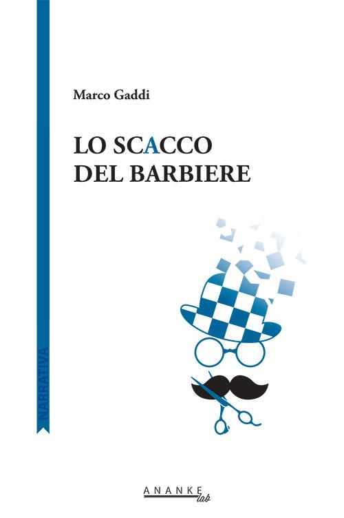 Lo scacco del barbiere - Marco Gaddi - copertina