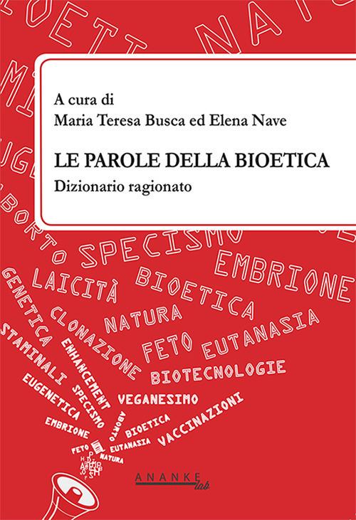 Le parole della bioetica. Dizionario ragionato - copertina