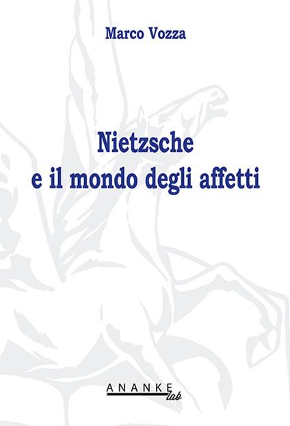 Nietzsche e il mondo degli affetti - Marco Vozza - copertina