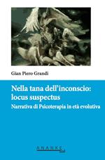 Nella tana dell'inconscio: locus suspeitos. Narrativa di Psicoterapia in età evolutiva