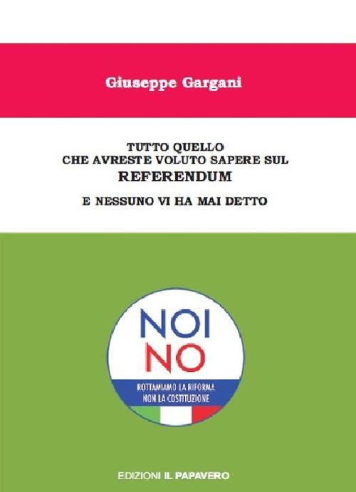 Tutto quello che avreste voluto sapere sul referendum e nessuno vi ha mai detto - Giuseppe Gargani - copertina