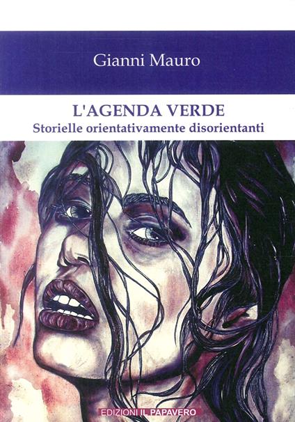 L'agenda verde. Storielle orientativamente disorientanti - Gianni Mauro - copertina
