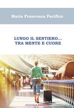 Lungo il sentiero… Tra mente e cuore