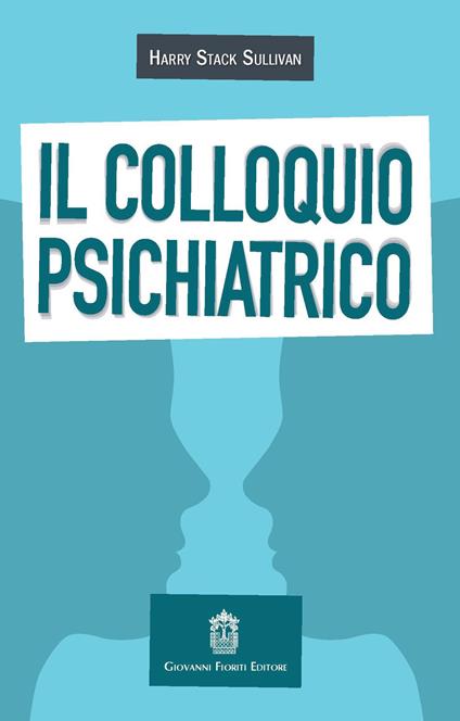 Il colloquio psichiatrico - Harry Stack Sullivan - copertina