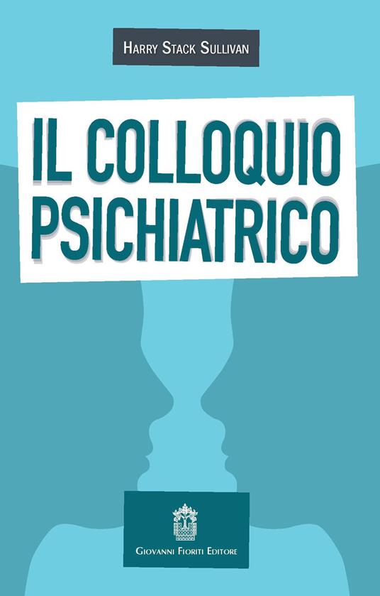Il colloquio psichiatrico - Harry Stack Sullivan - copertina