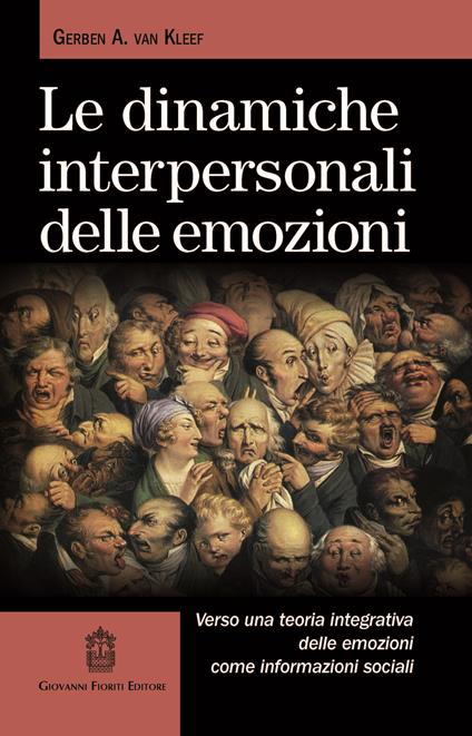 Le dinamiche interpersonali delle emozioni. Verso una teoria integrativa delle emozioni come informazioni sociali - Gerben A. Van Kleef - copertina