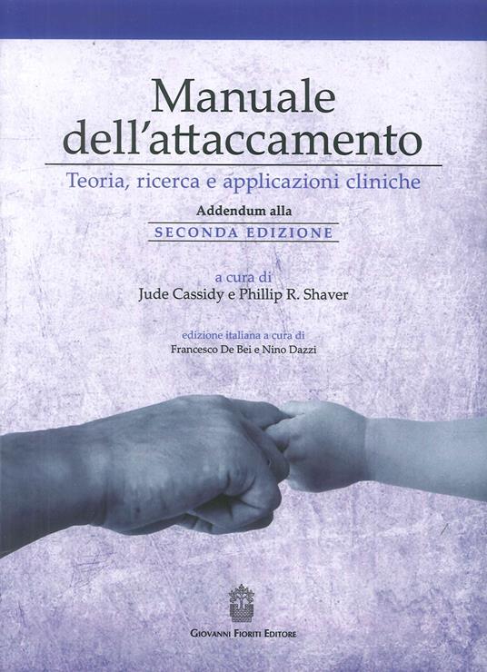 Manuale dell'attaccamento. Teoria, ricerca e applicazioni cliniche. Addendum alla seconda edizione - Jude Cassidy,Philip R. Shaver - copertina