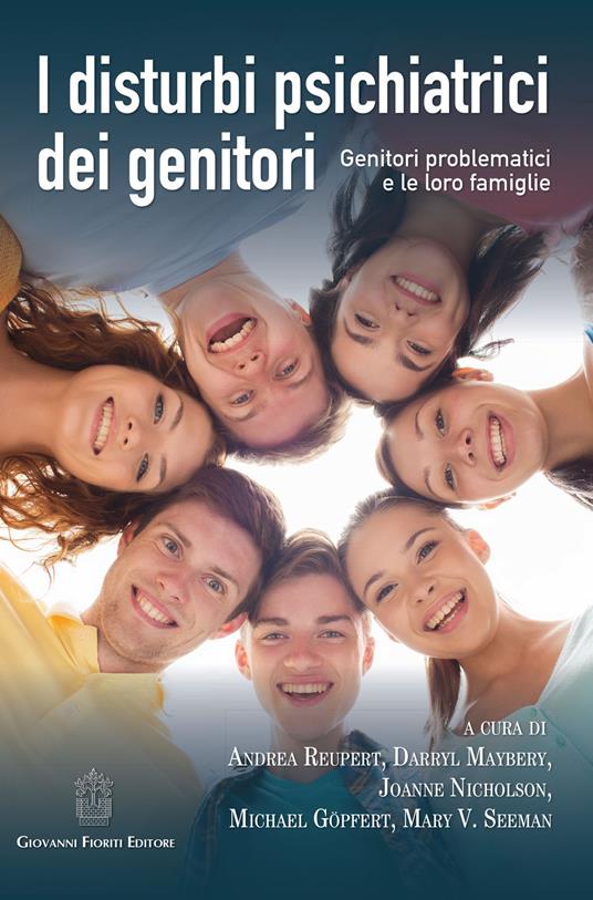 I disturbi psichiatrici dei genitori. Genitori problematici e le loro famiglie - copertina