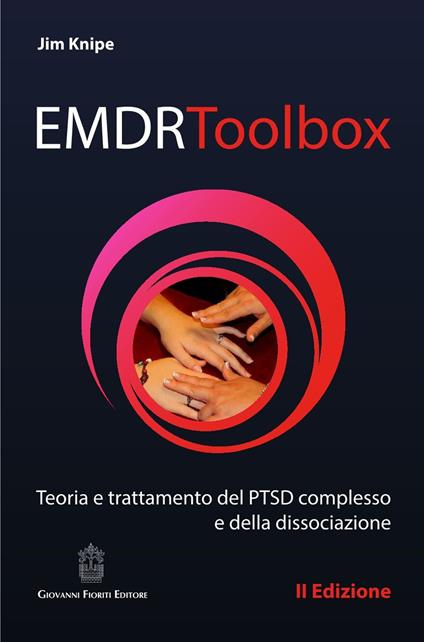EMDR Toolbox. Teoria e trattamento del PTSD complesso e della dissociazione - Jim Knipe - copertina