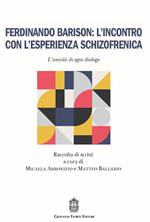 Ferdinando Barison: l'incontro con l'esperienza schizofrenica. L'unicità di ogni dialogo