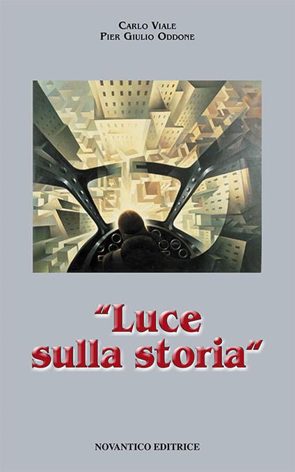 Luce sulla storia - Carlo Viale,P. Giulio Oddone - copertina
