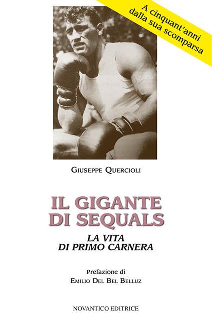 Il gigante di Sequals. La vita di Primo Carnera - Giuseppe Quercioli - copertina