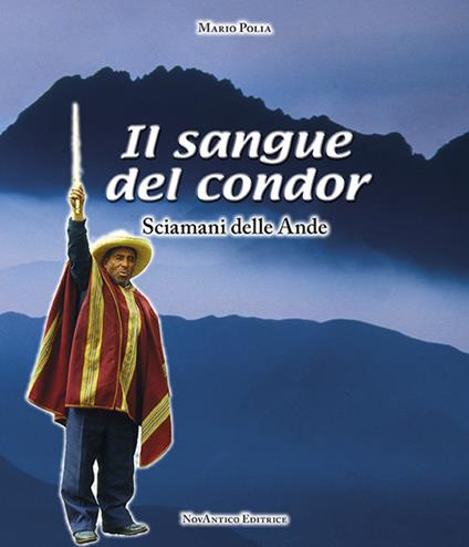 Il sangue del condor. Sciamani delle Ande - Mario Polia - copertina