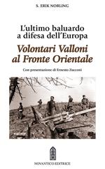 Volontari Valloni al fronte orientale. L’ultimo baluardo a difesa dell'Europa