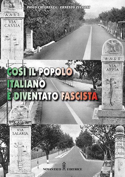 Così il popolo italiano è diventato fascista. Nuova ediz. - Paolo Chiarenza,Ernesto Zucconi - copertina