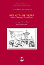 Due vite, un ideale. Battista Tettamanti e Teresa Meroni