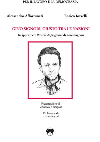 Gino Signori, Giusto tra le Nazioni - Alessandro Affortunati,Enrico Iozzelli - copertina
