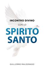 Incontro divino con lo Spirito Santo