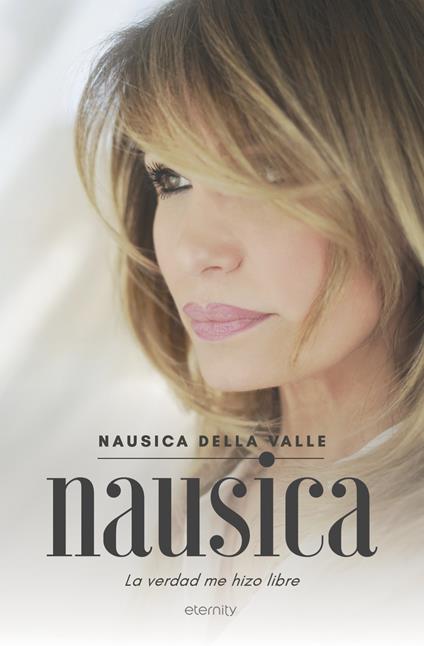 Nausica. La verdad me hizo libre - Nausica Della Valle - copertina