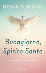 Buongiorno, Spirito Santo. Ediz. ampliata