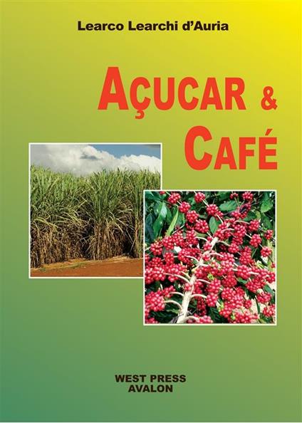 Açúcar e café - Learco Learchi D'Auria - ebook