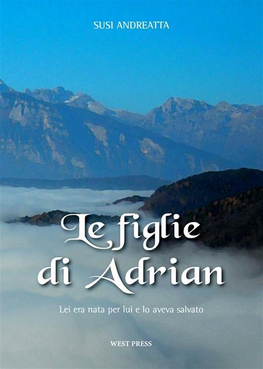 Le figlie di Adrian - Susi Andreatta - ebook