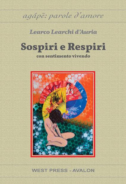 Sospiri e respiri. Con sentimento vivendo - Learco Learchi D'Auria - copertina