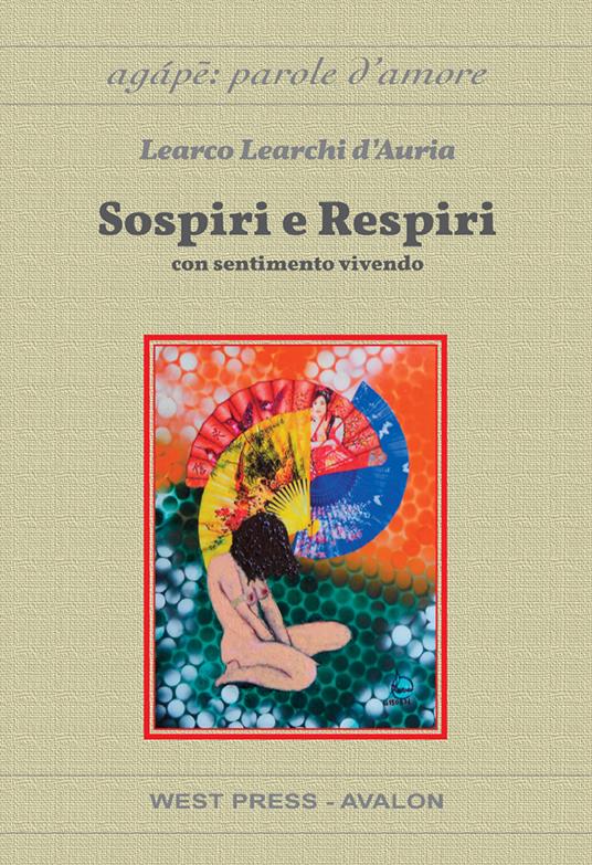 Sospiri e respiri. Con sentimento vivendo - Learco Learchi D'Auria - copertina