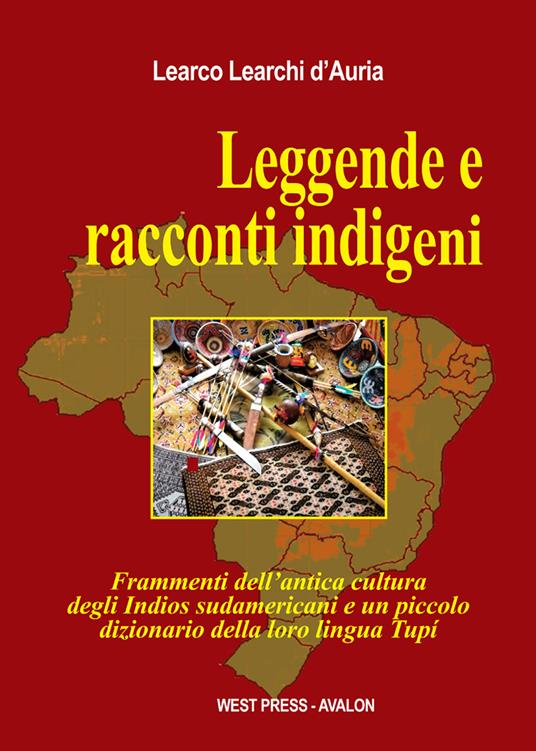 Leggende e racconti indigeni - Learco Learchi D'Auria - copertina