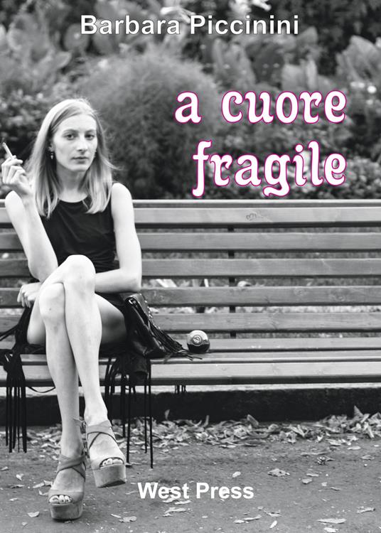A cuore fragile - Barbara Piccinini - copertina