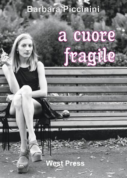 A cuore fragile - Barbara Piccinini - ebook
