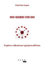 365 giorni con Dio. Preghiere e riflessioni per ogni giorno dell'anno