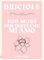 Briciole. 100 modi per dirti che mi amo. Ediz. illustrata